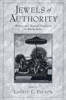 Jewels of Authority : Women and Textual Tradition in Hindu India