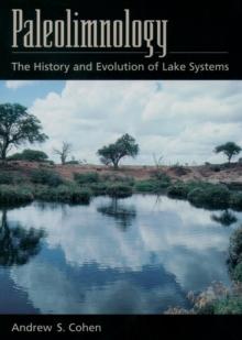 Paleolimnology : The History and Evolution of Lake Systems