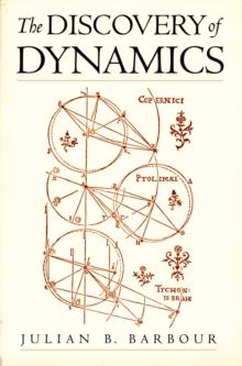 The Discovery of Dynamics : A Study from a Machian Point of View of the Discovery and the Structure of Dynamical Theories