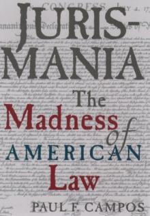 Jurismania : The Madness of American Law