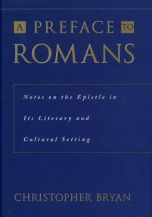 A Preface to Romans : Notes on the Epistle in Its Literary and Cultural Setting