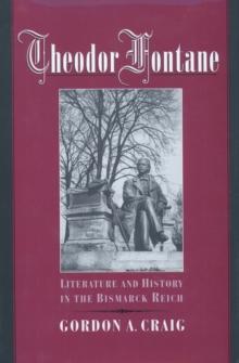 Theodor Fontane : Literature and History in the Bismarck Reich