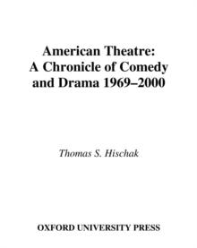 American Theatre : A Chronicle of Comedy and Drama, 1969-2000