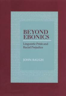 Beyond Ebonics : Linguistic Pride and Racial Prejudice