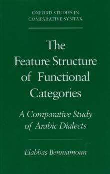 The Feature Structure of Functional Categories : A Comparative Study of Arabic Dialects