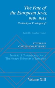 Studies in Contemporary Jewry : Volume XIII: The Fate of the European Jews, 1939-1945: Continuity or Contingency?