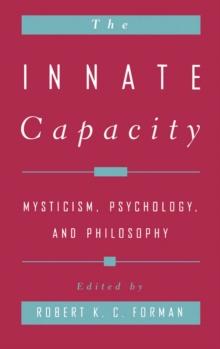 The Innate Capacity : Mysticism, Psychology, and Philosophy