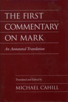 The First Commentary on Mark : An Annotated Translation