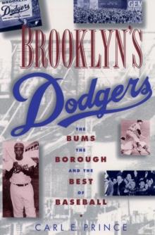 Brooklyn's Dodgers : The Bums, the Borough, and the Best of Baseball, 1947-1957