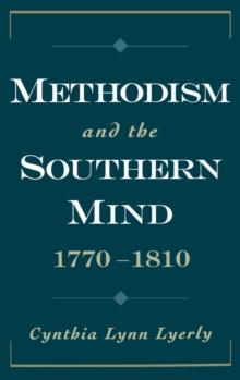 Methodism and the Southern Mind, 1770-1810