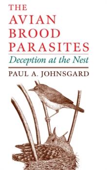 The Avian Brood Parasites : Deception at the Nest