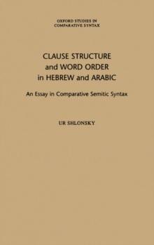 Clause Structure and Word Order in Hebrew and Arabic : An Essay in Comparative Semitic Syntax