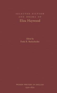 Selected Fiction and Drama of Eliza Haywood