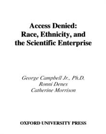 Access Denied : Race, Ethnicity, and the Scientific Enterprise