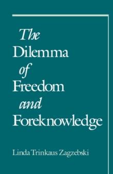 The Dilemma of Freedom and Foreknowledge