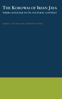 The Korowai of Irian Jaya : Their Language in Its Cultural Context