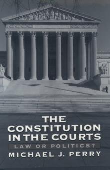 The Constitution in the Courts : Law or Politics?