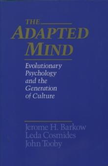 The Adapted Mind : Evolutionary Psychology and the Generation of Culture