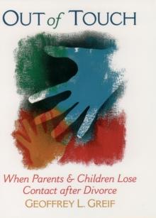 Out of Touch : When Parents and Children Lose Contact after Divorce