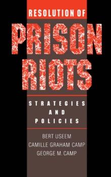 Resolution of Prison Riots : Strategies and Policies