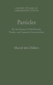 Particles : On the Syntax of Verb-Particle, Triadic, and Causative Constructions