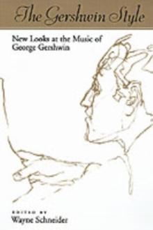 The Gershwin Style : New Looks at the Music of George Gershwin