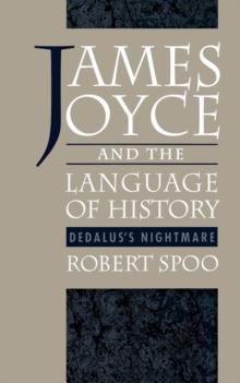 James Joyce and the Language of History : Dedalus's Nightmare