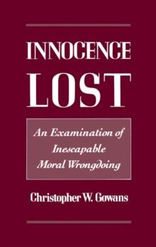 Innocence Lost : An Examination of Inescapable Moral Wrongdoing