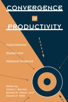 Convergence of Productivity : Cross-National Studies and Historical Evidence