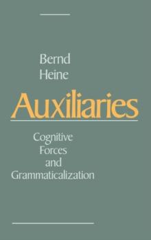 Auxiliaries : Cognitive Forces and Grammaticalization