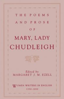 The Poems and Prose of Mary, Lady Chudleigh