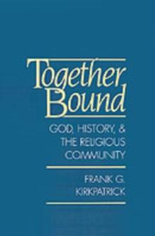 Together Bound : God, History, and the Religious Community