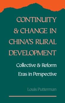 Continuity and Change in China's Rural Development : Collective and Reform Eras in Perspective