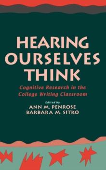 Hearing Ourselves Think : Cognitive Research in the College Writing Classroom