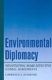 Environmental Diplomacy : Negotiating More Effective Global Agreements