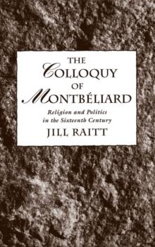 The Colloquy of Montbeliard : Religion and Politics in the Sixteenth Century