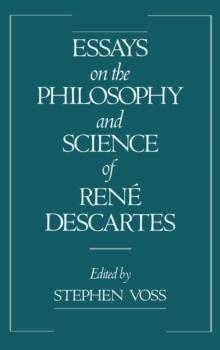 Essays on the Philosophy and Science of Ren? Descartes