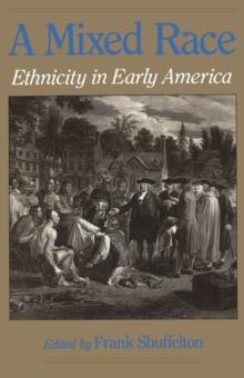 A Mixed Race : Ethnicity in Early America