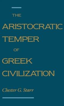 The Aristocratic Temper of Greek Civilization