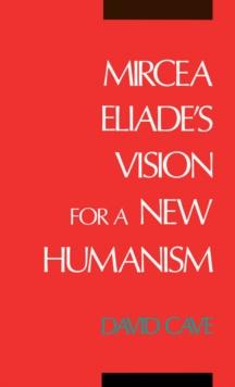 Mircea Eliade's Vision for a New Humanism