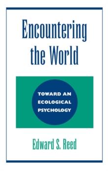 Encountering the World : Toward an Ecological Psychology