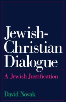 Jewish-Christian Dialogue : A Jewish Justification