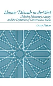 Islamic Da`wah in the West : Muslim Missionary Activity and the Dynamics of Conversion to Islam