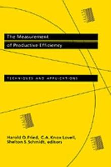 The Measurement of Productive Efficiency : Techniques and Applications