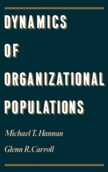 Dynamics of Organizational Populations : Density, Legitimation, and Competition