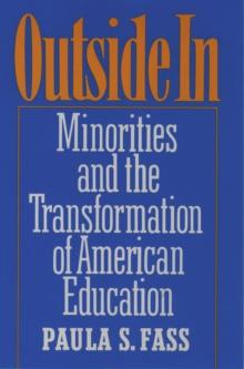 Outside In : Minorities and the Transformation of American Education