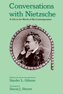 Conversations with Nietzsche : A Life in the Words of His Contemporaries