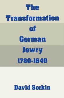 The Transformation of German Jewry, 1780-1840