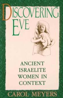 Discovering Eve : Ancient Israelite Women in Context