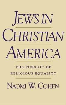 Jews in Christian America : The Pursuit of Religious Equality